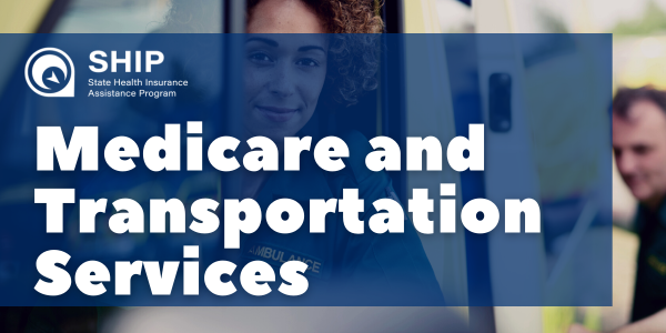 Medicare And Transportation Services :: State Health Insurance ...