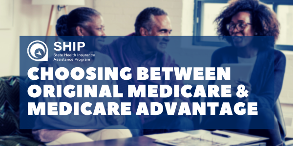 Choosing Between Original Medicare And Medicare Advantage :: State ...